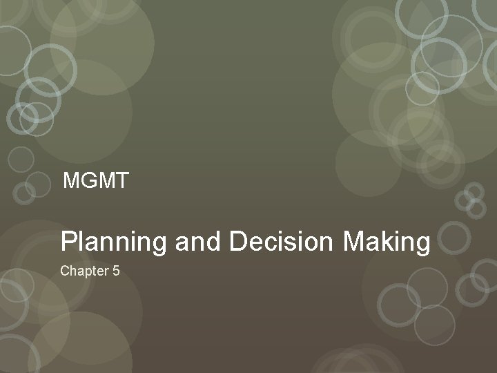 MGMT Planning and Decision Making Chapter 5 