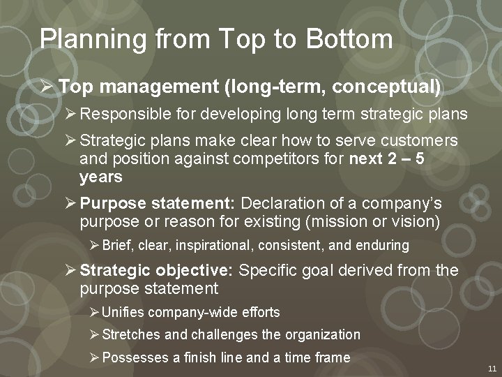 Planning from Top to Bottom Ø Top management (long-term, conceptual) Ø Responsible for developing