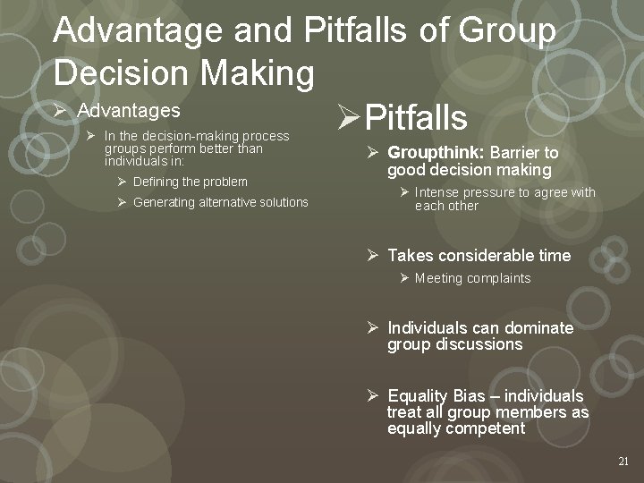 Advantage and Pitfalls of Group Decision Making Ø Advantages ØPitfalls Ø In the decision-making