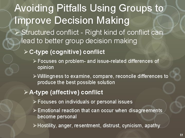 Avoiding Pitfalls Using Groups to Improve Decision Making Ø Structured conflict - Right kind