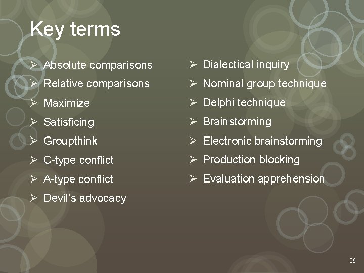 Key terms Ø Absolute comparisons Ø Dialectical inquiry Ø Relative comparisons Ø Nominal group