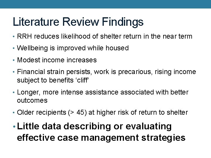 Literature Review Findings • RRH reduces likelihood of shelter return in the near term