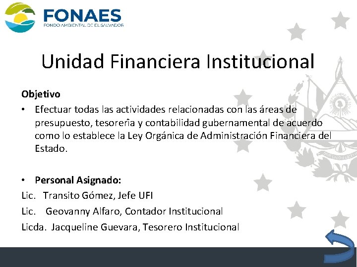 Unidad Financiera Institucional Objetivo • Efectuar todas las actividades relacionadas con las a reas