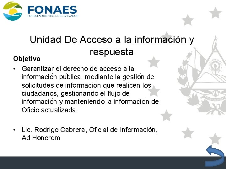 Unidad De Acceso a la información y respuesta Objetivo • Garantizar el derecho de