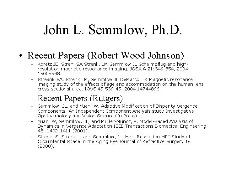 John L. Semmlow, Ph. D. • Recent Papers (Robert Wood Johnson) – Koretz JE,