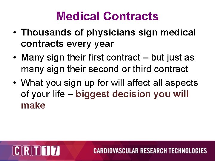 Medical Contracts • Thousands of physicians sign medical contracts every year • Many sign