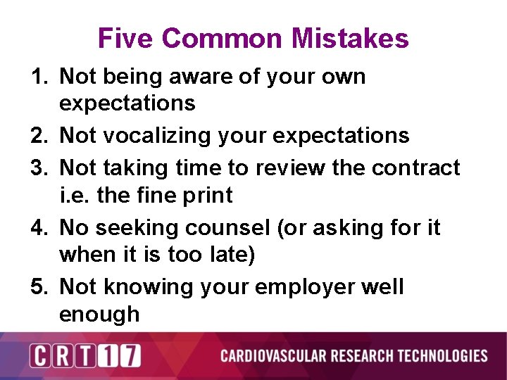 Five Common Mistakes 1. Not being aware of your own expectations 2. Not vocalizing