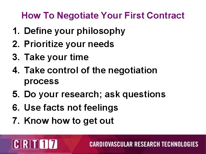 How To Negotiate Your First Contract 1. 2. 3. 4. Define your philosophy Prioritize