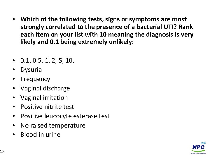  • Which of the following tests, signs or symptoms are most strongly correlated