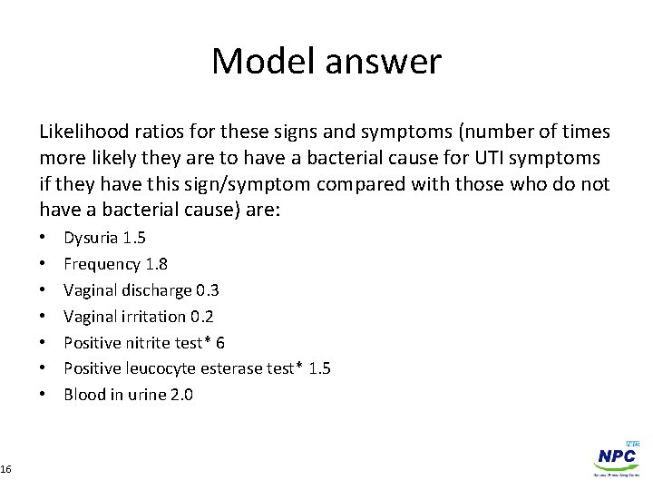 Model answer Likelihood ratios for these signs and symptoms (number of times more likely