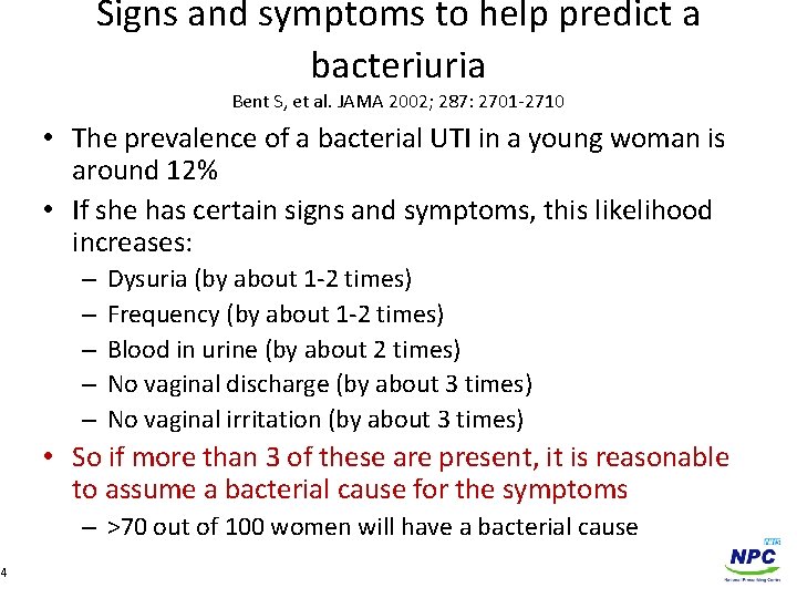 Signs and symptoms to help predict a bacteriuria Bent S, et al. JAMA 2002;
