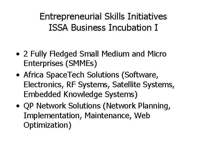 Entrepreneurial Skills Initiatives ISSA Business Incubation I • 2 Fully Fledged Small Medium and Entrepreneurial Skills Initiatives ISSA Business Incubation I • 2 Fully Fledged Small Medium and