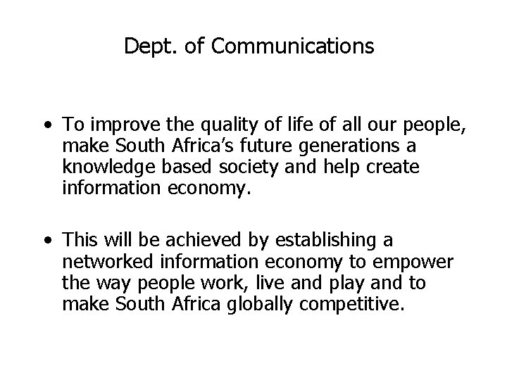 Dept. of Communications • To improve the quality of life of all our people, Dept. of Communications • To improve the quality of life of all our people,