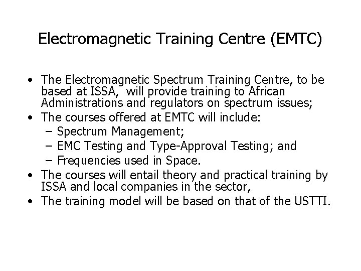 Electromagnetic Training Centre (EMTC) • The Electromagnetic Spectrum Training Centre, to be based at Electromagnetic Training Centre (EMTC) • The Electromagnetic Spectrum Training Centre, to be based at