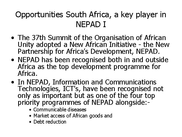 Opportunities South Africa, a key player in NEPAD I • The 37 th Summit Opportunities South Africa, a key player in NEPAD I • The 37 th Summit