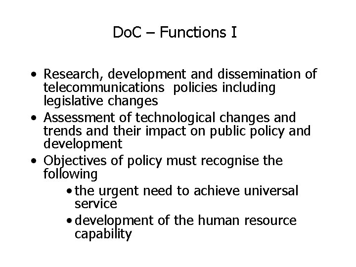 Do. C – Functions I • Research, development and dissemination of telecommunications policies including Do. C – Functions I • Research, development and dissemination of telecommunications policies including