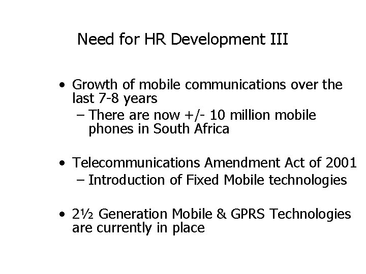 Need for HR Development III • Growth of mobile communications over the last 7 Need for HR Development III • Growth of mobile communications over the last 7