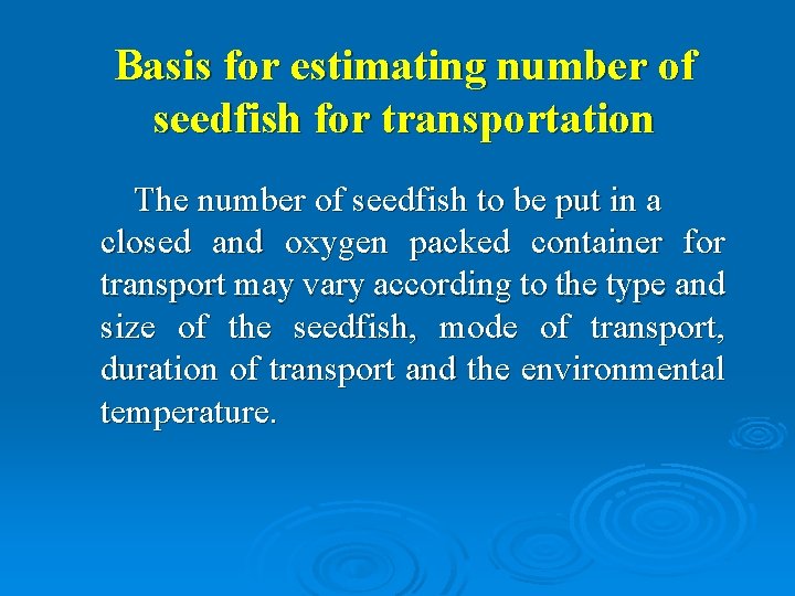 Basis for estimating number of seedfish for transportation The number of seedfish to be