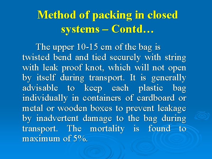 Method of packing in closed systems – Contd… The upper 10 -15 cm of