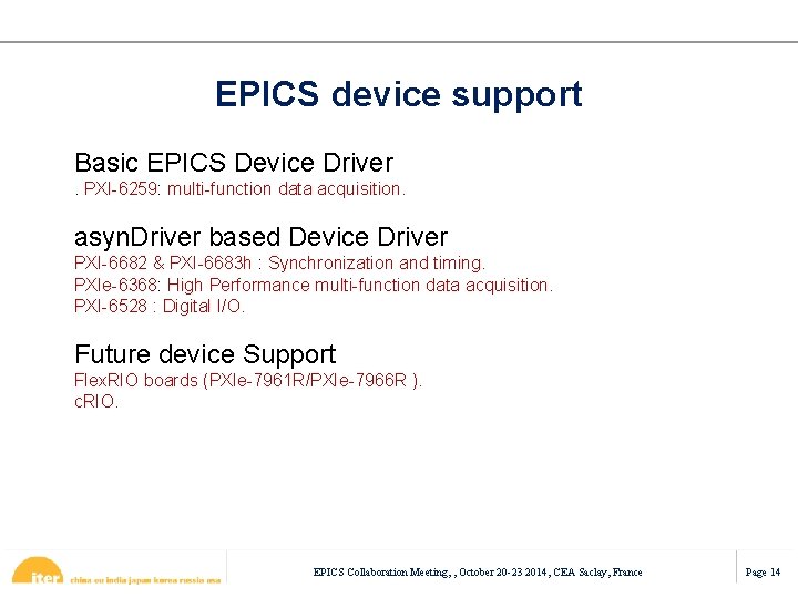 EPICS device support Basic EPICS Device Driver. PXI-6259: multi-function data acquisition. asyn. Driver based