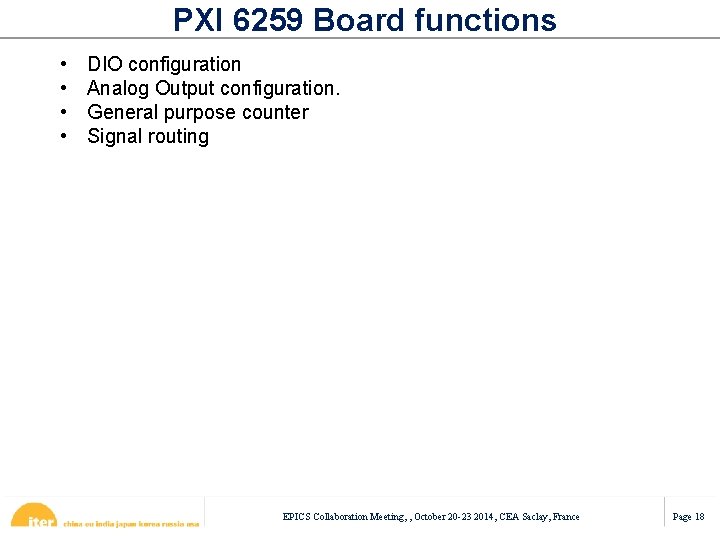 PXI 6259 Board functions • • DIO configuration Analog Output configuration. General purpose counter