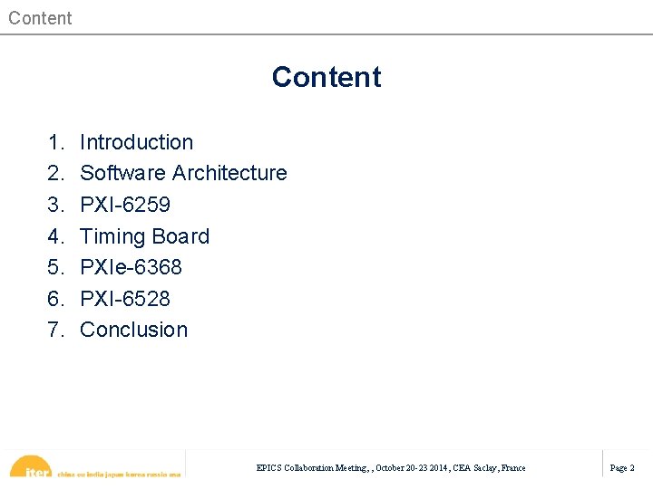 Content 1. 2. 3. 4. 5. 6. 7. Introduction Software Architecture PXI-6259 Timing Board