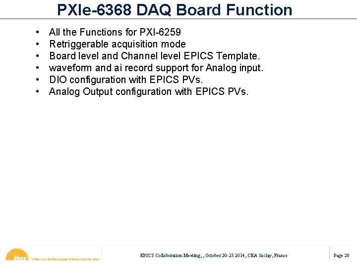 PXIe-6368 DAQ Board Function • • • All the Functions for PXI-6259 Retriggerable acquisition