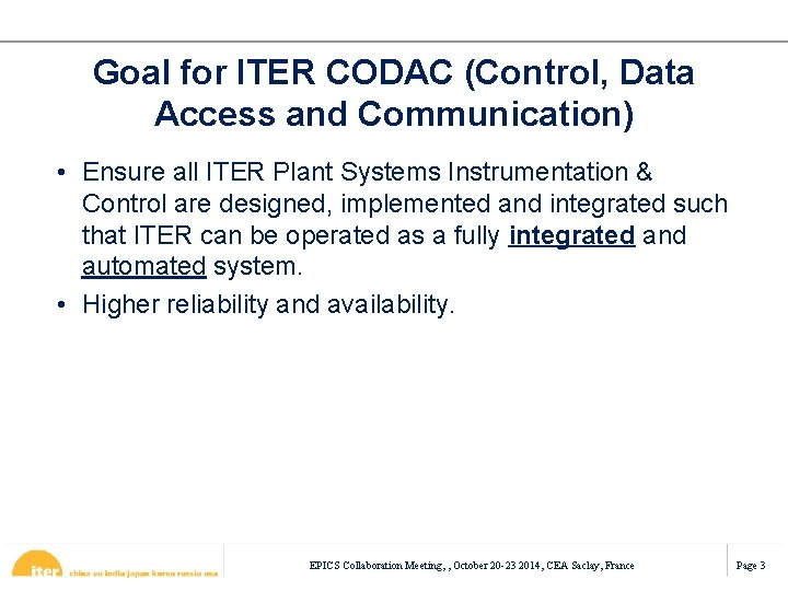 Goal for ITER CODAC (Control, Data Access and Communication) • Ensure all ITER Plant