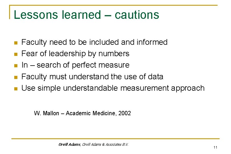 Lessons learned – cautions n n n Faculty need to be included and informed