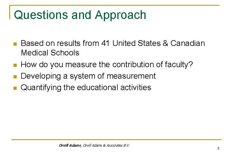 Questions and Approach n n Based on results from 41 United States & Canadian