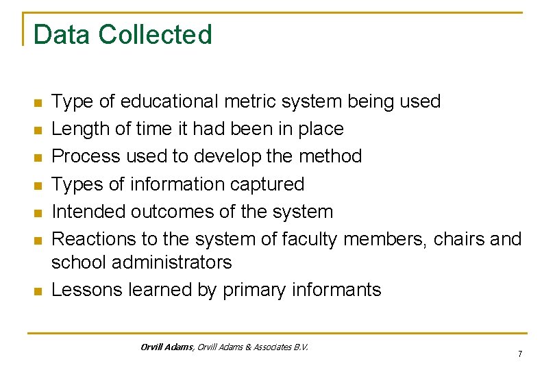 Data Collected n n n n Type of educational metric system being used Length