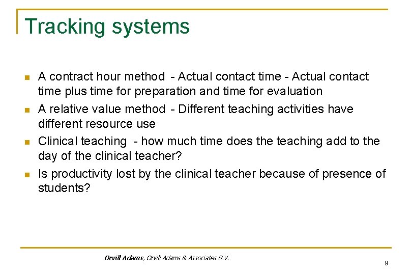 Tracking systems n n A contract hour method - Actual contact time plus time