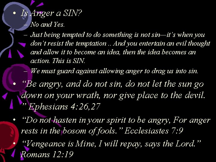  • Is Anger a SIN? – No and Yes. – Just being tempted
