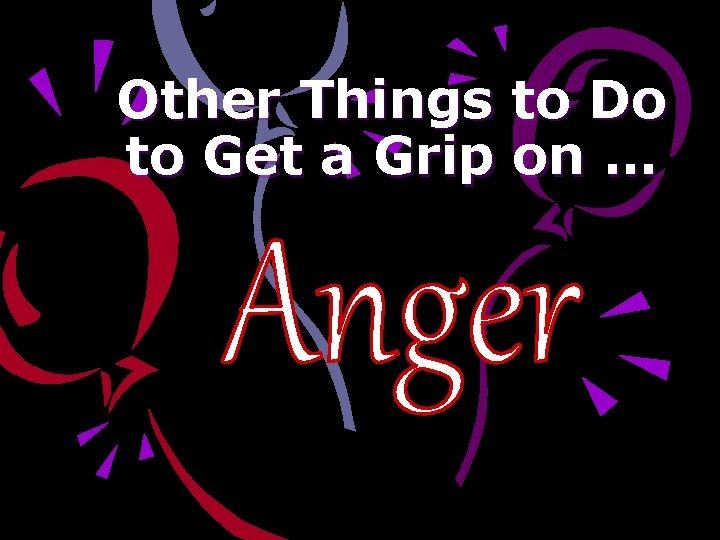 Other Things to Do to Get a Grip on … 