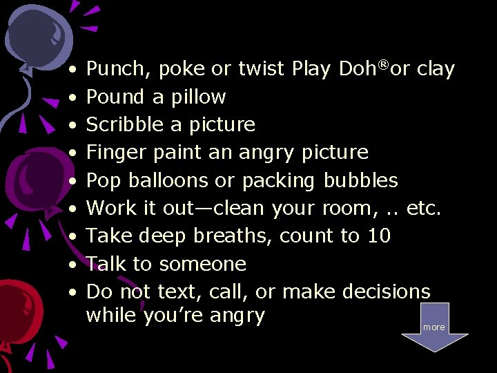  • • • Punch, poke or twist Play Doh ®or clay Pound a