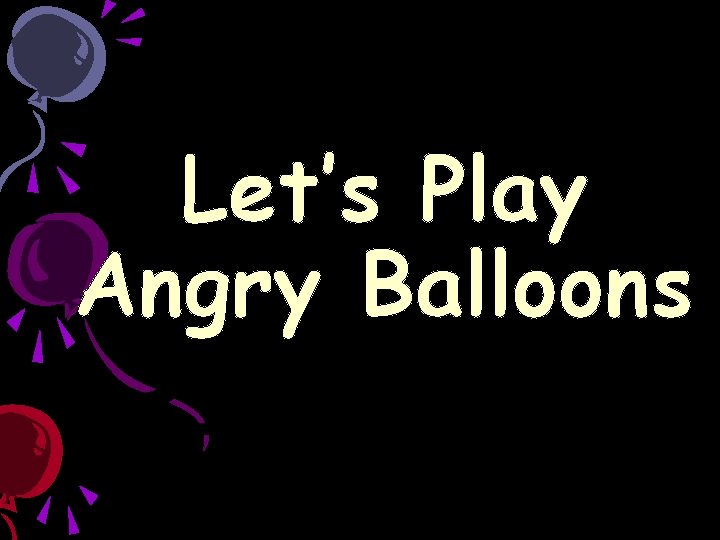 Let’s Play Angry Balloons 