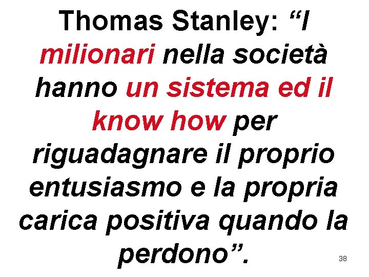 Thomas Stanley: “I milionari nella società hanno un sistema ed il know how per Thomas Stanley: “I milionari nella società hanno un sistema ed il know how per