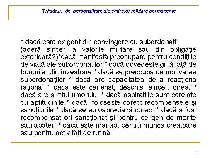 Trăsături de personalitate ale cadrelor militare permanente * dacă este exigent din convingere cu