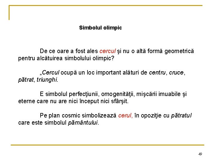 Simbolul olimpic De ce oare a fost ales cercul şi nu o altă formă