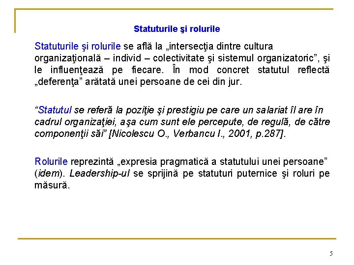 Statuturile şi rolurile se află la „intersecţia dintre cultura organizaţională – individ – colectivitate