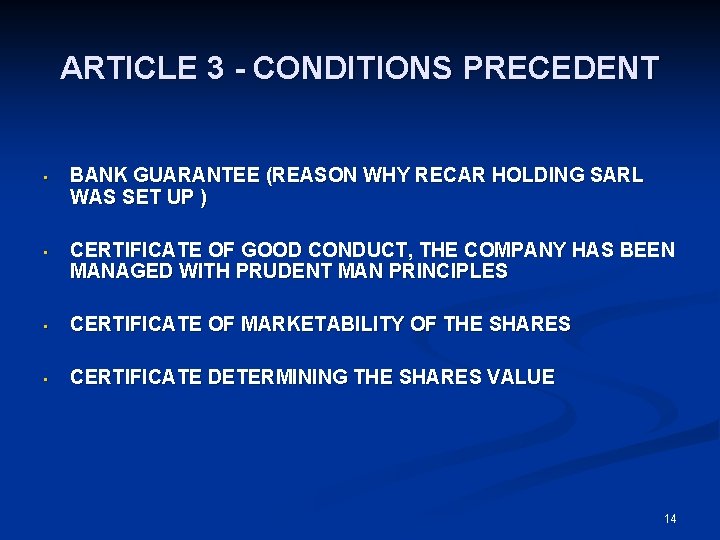 ARTICLE 3 - CONDITIONS PRECEDENT • BANK GUARANTEE (REASON WHY RECAR HOLDING SARL WAS