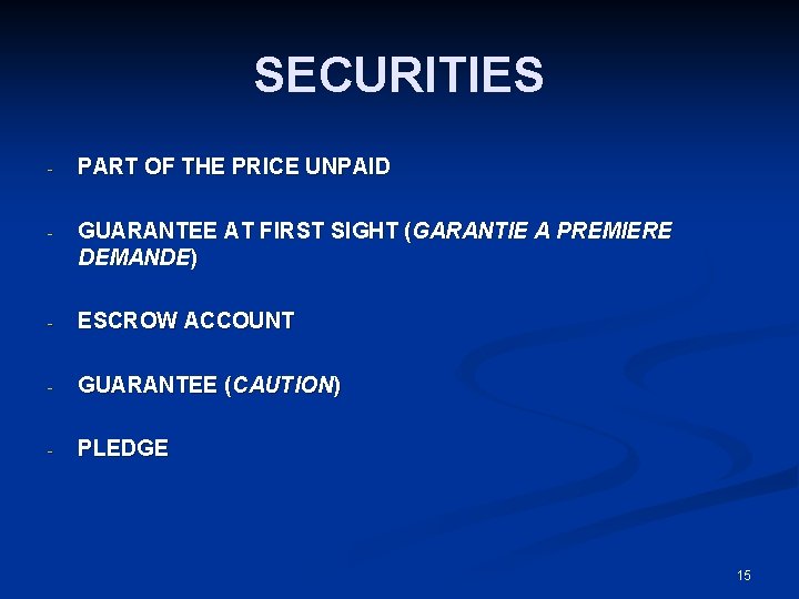 SECURITIES - PART OF THE PRICE UNPAID - GUARANTEE AT FIRST SIGHT (GARANTIE A