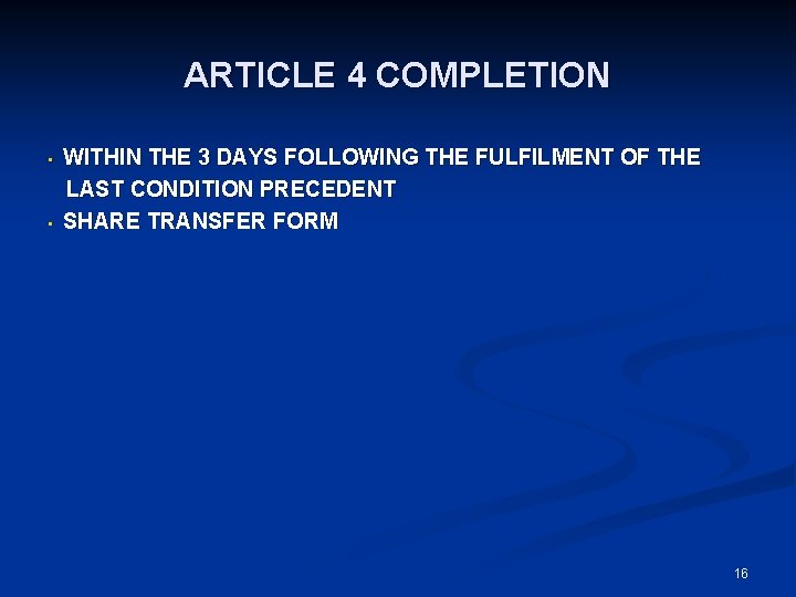 ARTICLE 4 COMPLETION WITHIN THE 3 DAYS FOLLOWING THE FULFILMENT OF THE LAST CONDITION