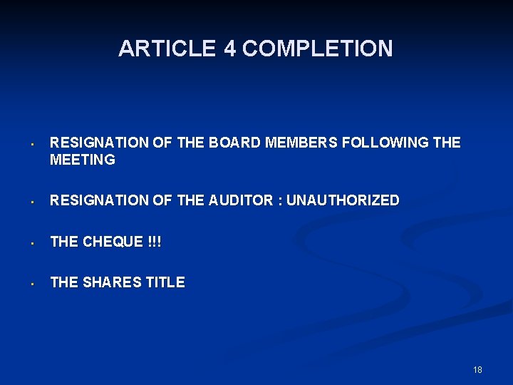 ARTICLE 4 COMPLETION • RESIGNATION OF THE BOARD MEMBERS FOLLOWING THE MEETING • RESIGNATION