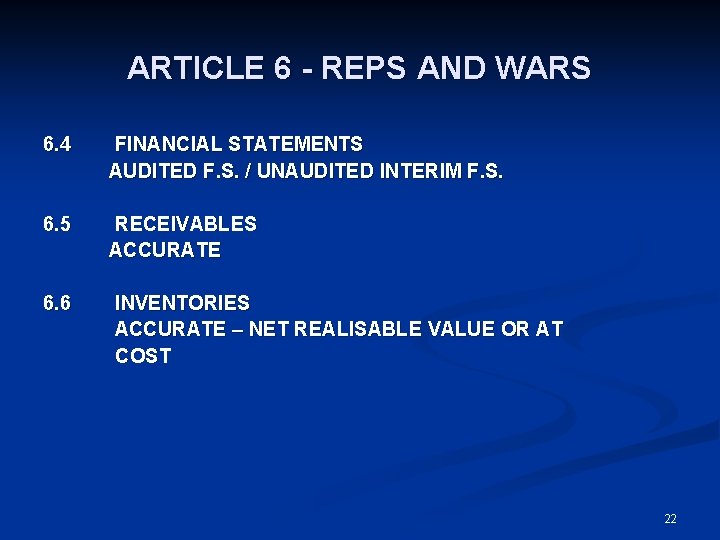 ARTICLE 6 - REPS AND WARS 6. 4 FINANCIAL STATEMENTS AUDITED F. S. /