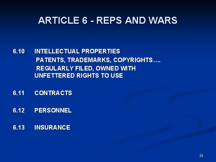 ARTICLE 6 - REPS AND WARS 6. 10 INTELLECTUAL PROPERTIES PATENTS, TRADEMARKS, COPYRIGHTS…. REGULARLY