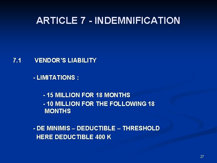 ARTICLE 7 - INDEMNIFICATION 7. 1 VENDOR’S LIABILITY - LIMITATIONS : - 15 MILLION