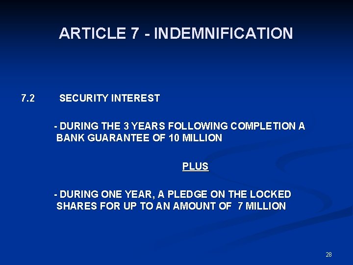 ARTICLE 7 - INDEMNIFICATION 7. 2 SECURITY INTEREST - DURING THE 3 YEARS FOLLOWING