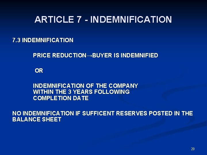 ARTICLE 7 - INDEMNIFICATION 7. 3 INDEMNIFICATION PRICE REDUCTION→BUYER IS INDEMNIFIED OR INDEMNIFICATION OF