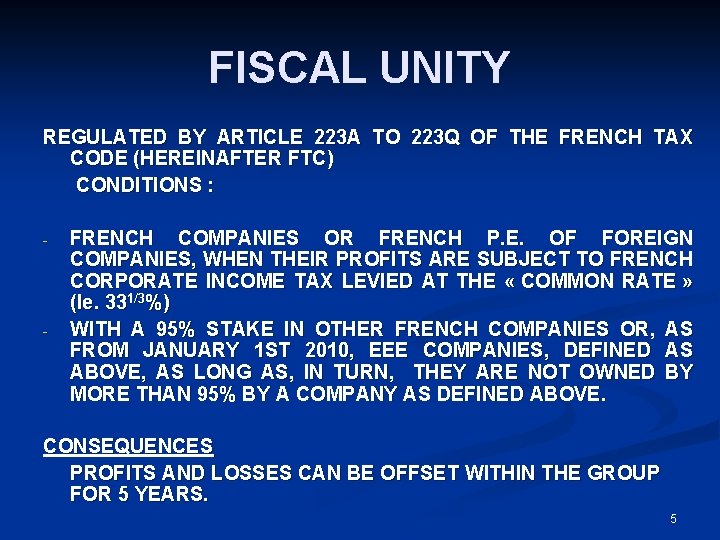 FISCAL UNITY REGULATED BY ARTICLE 223 A TO 223 Q OF THE FRENCH TAX